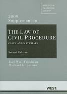 The Law of Civil Procedure, 2009 Supplement: Cases and Materials - Friedman, Joel William, and Collins, Michael G