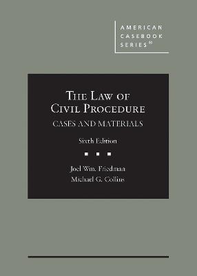 The Law of Civil Procedure: Cases and Materials - Friedman, Joel Wm., and Collins, Michael G.