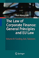 The Law of Corporate Finance: General Principles and Eu Law: Volume III: Funding, Exit, Takeovers