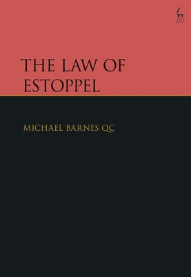 The Law of Estoppel - Qc, Michael Barnes