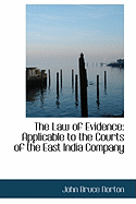 The Law of Evidence: Applicable to the Courts of the East India Company