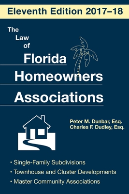 The Law of Florida Homeowners Association - Dudley, Charles F, and Dunbar, Peter M