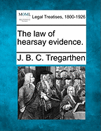 The Law of Hearsay Evidence.