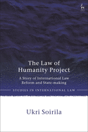 The Law of Humanity Project: A Story of International Law Reform and State-Making