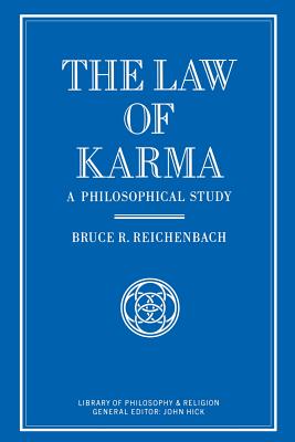 The Law of Karma: A Philosophical Study - Reichenbach, Bruce