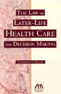 The Law of Later-Life Health Care and Decision Making
