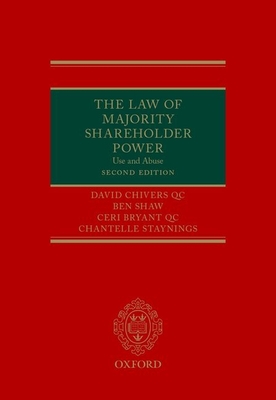 The Law of Majority Shareholder Power: Use and Abuse - Chivers QC, David, and Shaw, Ben, and Bryant QC, Ceri
