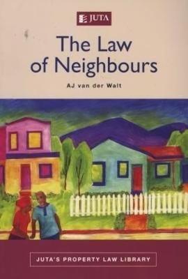 The Law of Neighbours - Van Der Walt, A J