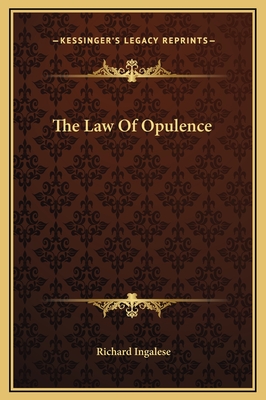 The Law of Opulence - Ingalese, Richard