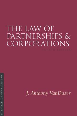 The Law of Partnerships and Corporations, 4/E - Vanduzer, J Anthony