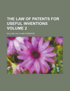 The Law Of Patents For Useful Inventions; Volume 2