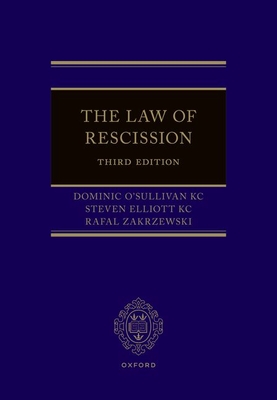 The Law of Rescission - O'Sullivan KC, Dominic, and Elliott KC, Steven, and Zakrzewski, Rafal