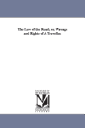 The Law of the Road: Or, Wrongs and Rights of a Traveller