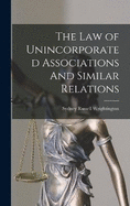 The Law of Unincorporated Associations And Similar Relations