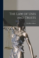 The Law of Uses and Trusts