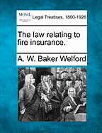 The Law Relating to Fire Insurance