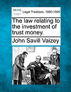 The Law Relating to the Investment of Trust Money