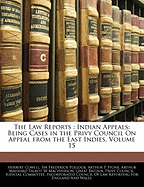 The Law Reports: Indian Appeals: Being Cases in the Privy Council on Appeal from the East Indies, Volume 15