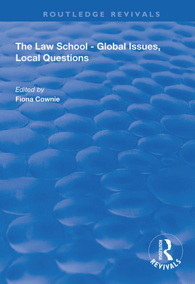 The Law School - Global Issues, Local Questions - Cownie, Fiona (Editor)
