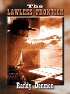 The Lawless Frontier - Denmon, Randy