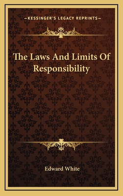 The Laws and Limits of Responsibility - White, Edward