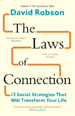 The Laws of Connection: 13 Social Strategies That Will Transform Your Life - Robson, David