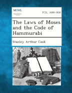 The Laws of Moses and the Code of Hammurabi - Cook, Stanley Arthur