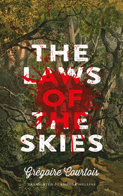 The Laws of the Skies - Courtois, Grgoire, and Mullins, Rhonda (Translated by)