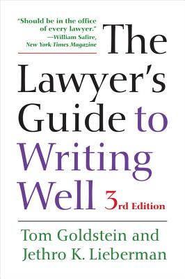 The Lawyer's Guide to Writing Well - Goldstein, Tom, and Lieberman, Jethro K.