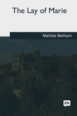 The Lay of Marie - Betham, Matilda