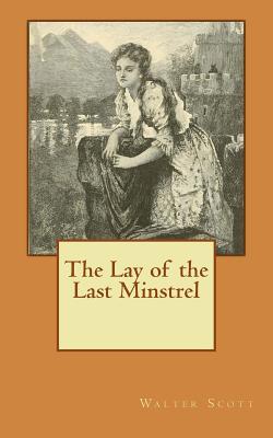 The Lay of the Last Minstrel - Scott, Walter