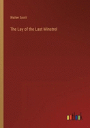 The Lay of the Last Minstrel