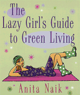 The Lazy Girl's Guide to Green Living