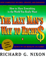 The Lazy Man's Way to Riches: How to Have Everything in the World You Really Want