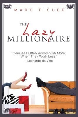 The Lazy Millionaire - Fisher, Marc