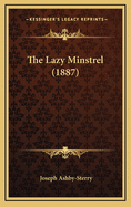 The Lazy Minstrel (1887)