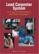 The Lead Carpenter System: A Guide for Remodelers and Their Employees
