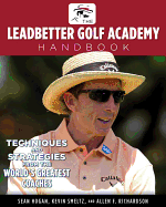The Leadbetter Golf Academy Handbook: Techniques and Strategies from the World's Greatest Coaches