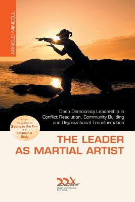 The Leader as Martial Artist - Mindell, Arnold, PhD
