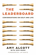 The Leaderboard: Conversations on Golf and Life