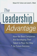 The Leadership Advantage: How the Best Companies Are Developing Their Talent to Pave the Way for Future Success