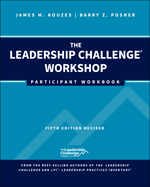 The Leadership Challenge Workshop: Participant Workbook, Revised
