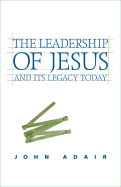 The Leadership of Jesus and Its Legacy Today
