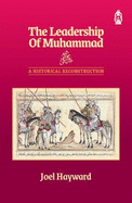 The Leadership of Muhammad: A  Historical Reconstruction