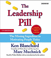 The Leadership Pill: The Missing Ingredient in Motivating People Today