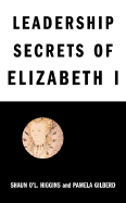 The Leadership Secrets of Elizabeth I
