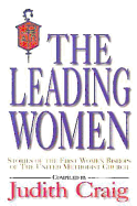 The Leading Women: Stories of the First Women Bishops of the United Methodist Church