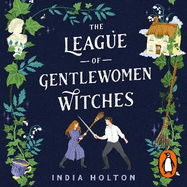 The League of Gentlewomen Witches: The swoon-worthy TikTok sensation where Bridgerton meets fantasy