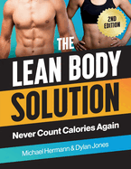 The Lean Body Solution: Never Count Calories Again