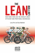 The Lean Law Firm: Run Your Firm Like the World's Most Efficient and Profitable Businesses